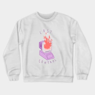 lost control Crewneck Sweatshirt